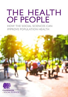 The Health Of People: How The Social Sciences Can Improve Population Health-..