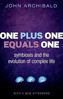 One Plus One Equals One: Symbiosis And The Evolution Of Complex Life-..