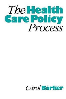 The Health Care Policy Process-..