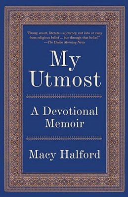 My Utmost: A Devotional Memoir-..