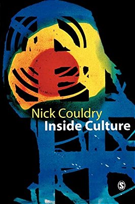 Inside Culture: Re-Imagining The Method Of Cultural Studies-..