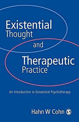 Existential Thought And Therapeutic Practice: An Introduction To Existential Psychotherapy-..