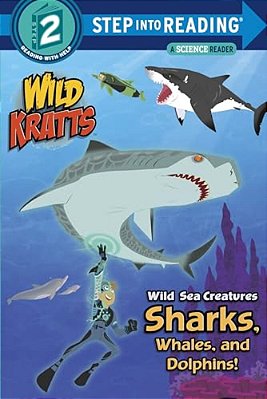 Wild Sea Creatures: Sharks, Whales And Dolphins! (Wild Kratts)-..