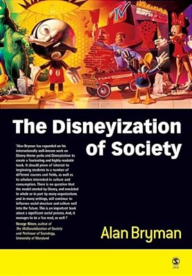 The Disneyization Of Society-..