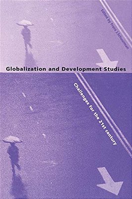 Globalization And Development Studies: Challenges For The 21St Century-..