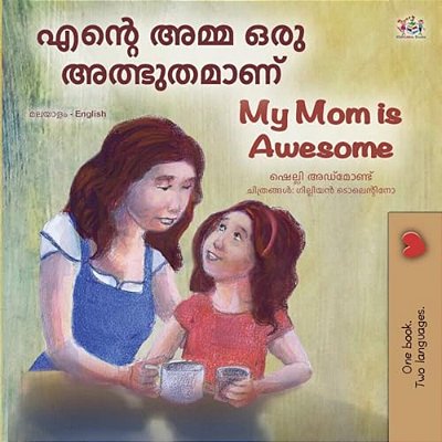My Mom Is Awesome (Malayalam English Bilingual Book)-..