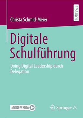 Digitale Schulführung: Doing Digital Leadership Durch Delegation-..