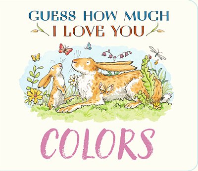 Guess How Much I Love You: Colors-..