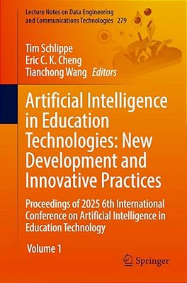 Artificial Intelligence In Education Technologies: New Development And Innovative Practices: Proceedings Of 2025 6Th International Conference On Artif-..