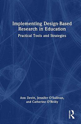 Implementing Design-Based Research In Education: Practical Tools And Strategies-..