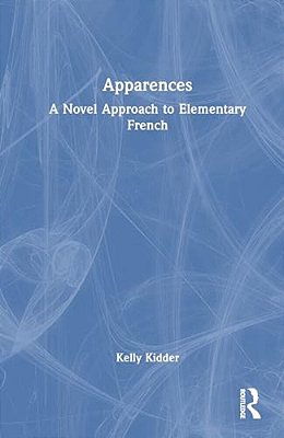 Apparences: A Novel Approach To Elementary French-..