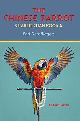 The Chinese Parrot: Charlie Chan Book 2-..