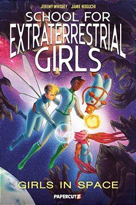School For Extraterrestrial Girls Vol. 3: Girls In Space-..