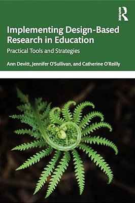 Implementing Design-Based Research In Education: Practical Tools And Strategies-..