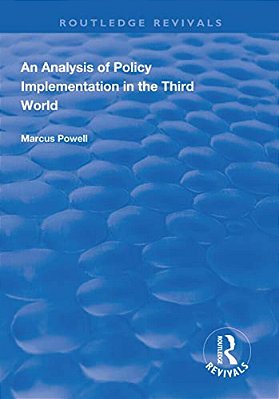 An Analysis Of Policy Implementation In The Third World-..