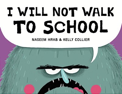 I Will Not Walk To School-..