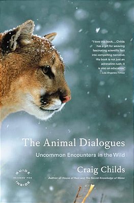 The Animal Dialogues: Uncommon Encounters In The Wild-..