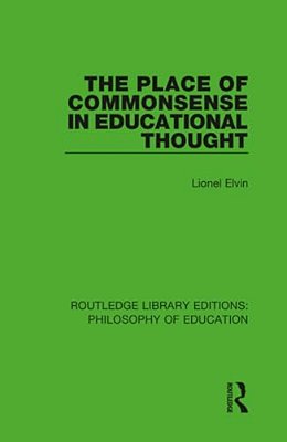 The Place Of Commonsense In Educational Thought-..