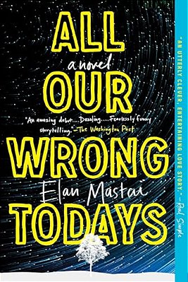 All Our Wrong Todays-..