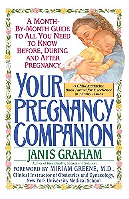 Your Pregnancy Companion: Month-By-month Guide To All You Need To Know Before, During, And After-..