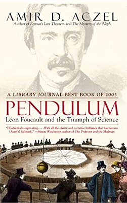 Pendulum: Leon Foucault And The Triumph Of Science-..