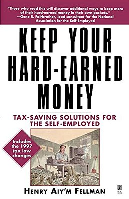 Keep Your Hard Earned Money: Tax Saving Solutions For The Self Employed-..