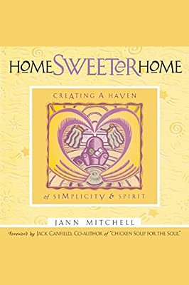 Home Sweeter Home: Creating A Haven Of Simplicity And Spirit-..