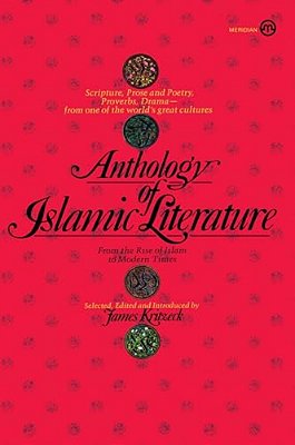 Anthology Of Islamic Literature: From The Rise Of Islam To Modern Times-..