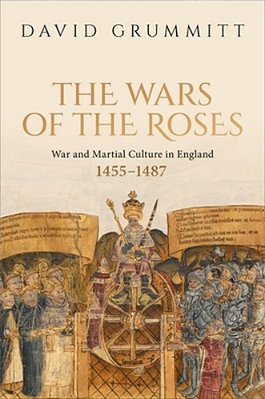 Wars Of The Roses: War And Martial Culture In England, 1455-1487-..