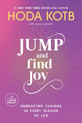 Jump And Find Joy: Embracing Change In Every Season Of Life-..