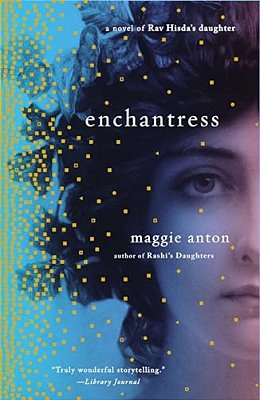 Enchantress: A Novel Of Rav Hisda's Daughter-..
