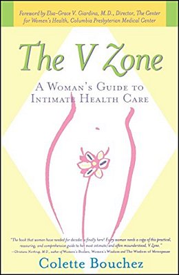 The V Zone: A Woman's Guide To Intimate Health Care-..