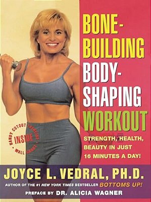 Bone Building Body Shaping Workout: Strength Health Beauty In Just 16 Minutes A Day-..