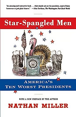 Star-Spangled Men: America's Ten Worst Presidents-..