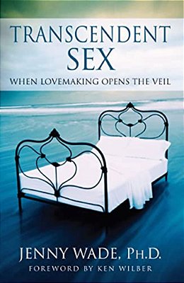 Transcendent Sex: When Lovemaking Opens The Veil-..