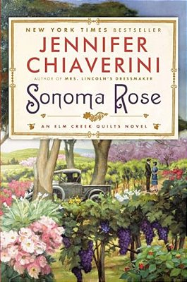 Sonoma Rose: An Elm Creek Quilts Novel-..