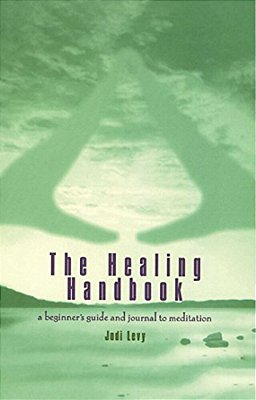 The Healing Handbook: A Beginner's Guide And Journal To Meditation-..