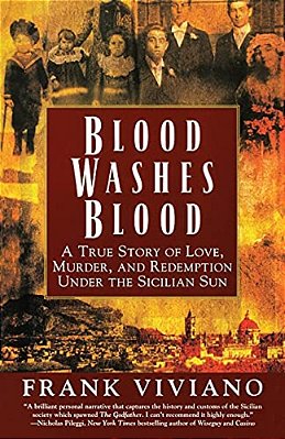 Blood Washes Blood: A True Story Of Love, Murder, And Redemption Under The Sicilian Sun-..