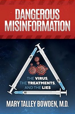 Dangerous Misinformation: The Virus, The Treatments, And The Lies-..