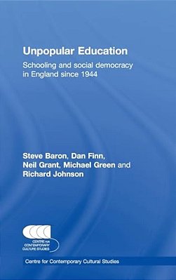 Unpopular Education: Schooling And Social Democracy In England Since 1944-..