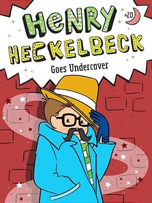 Henry Heckelbeck Goes Undercover-..