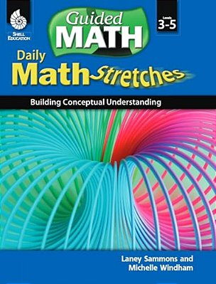 Daily Math Stretches: Building Conceptual Understanding Levels 3-5 [With CD-ROM]-..
