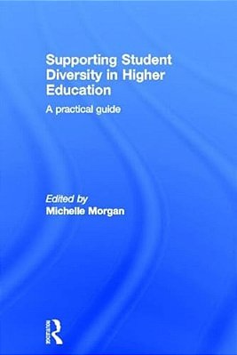 Supporting Student Diversity In Higher Education: A Practical Guide-..