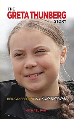 The Greta Thunberg Story: Being Different Is A Superpower