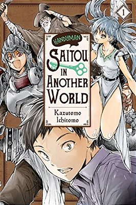 Handyman Saitou In Another World, Vol. 1: Volume 1-..