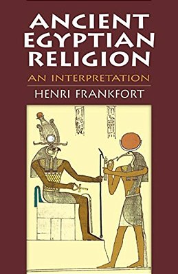Ancient Egyptian Religion: An Interpretation-..