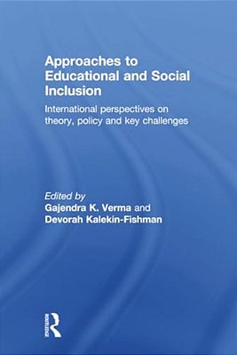 Approaches To Educational And Social Inclusion: International Perspectives On Theory, Policy And Key Challenges-..
