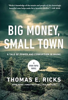 Big Money, Small Town: A Ryan Tapia Novel-..