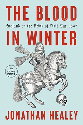 The Blood In Winter: England On The Brink Of Civil War, 1642-..