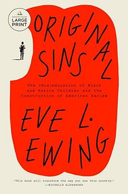 Original Sins: The (Mis)education Of Black And Native Children And The Construction Of Americanracism-..